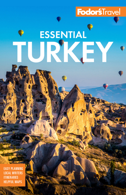 Fodor's Essential Turkey (Full-Color Travel Guide) By Fodor's Travel Guides Cover Image