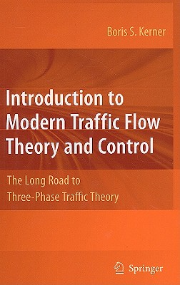 Introduction to Modern Traffic Flow Theory and Control: The Long Road to Three-Phase Traffic Theory Cover Image