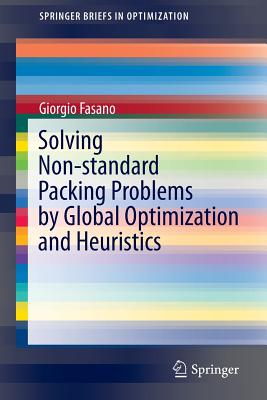 Solving Non-Standard Packing Problems by Global Optimization and Heuristics (Springerbriefs in Optimization) Cover Image