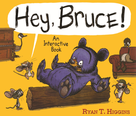 Hey, Bruce!: An Interactive Book (Mother Bruce)