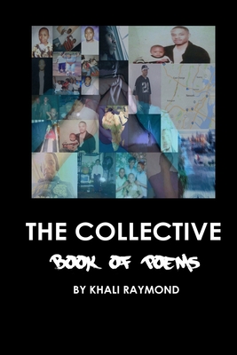 The Collective: Book of Poems By Savage Writer, Khali Raymond Cover Image
