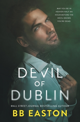 Devil of Dublin: A Dark Irish Mafia Romance By Bb Easton Cover Image