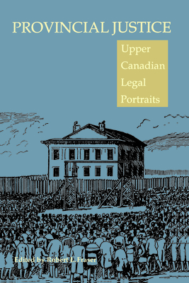 Provincial Justice: Upper Canadian Legal Portraits (Heritage) Cover Image