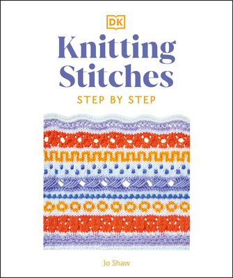 Knitting Stitches Step-by-Step: More than 150 Essential Stitches to Knit, Purl, and Perfect By Jo Shaw Cover Image