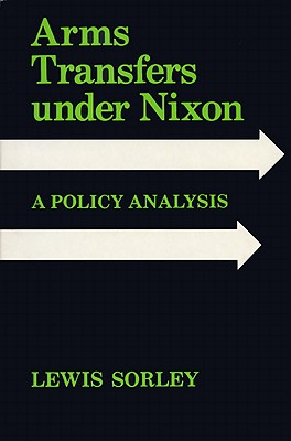 Arms Transfers Under Nixon: A Policy Analysis Cover Image