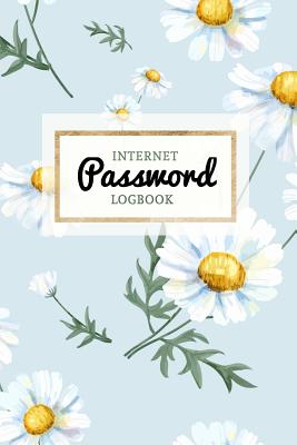 Internet Password Logbook: Keep Your Passwords Organized in Style - Password Logbook, Password Keeper, Online Organizer Daisy Design By Password Books, Pretty Planners Cover Image