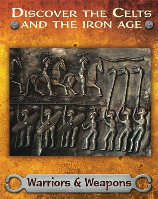 Iron Age Celts for Kids - Warriors and Clan Fights - Iron Age Celts for Kids