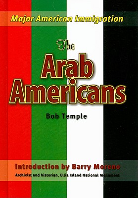 The Arab Americans (Major American Immigration) By Bob Temple Cover Image