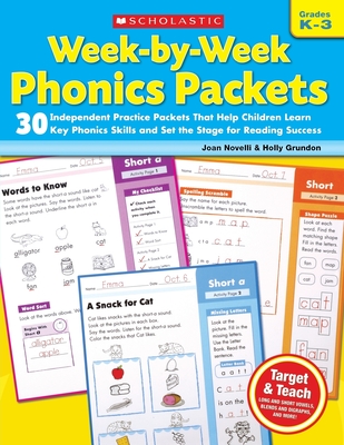 Week-by-Week Phonics Packets: 30 Independent Practice Packets That Help Children Learn Key Phonics Skills and Set the Stage for Reading Success By Joan Novelli, Holly Grundon Cover Image