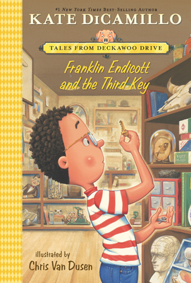 Franklin Endicott and the Third Key: Tales from Deckawoo Drive, Volume Six By Kate DiCamillo, Chris Van Dusen (Illustrator) Cover Image