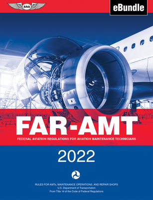 Far-Amt 2022: Federal Aviation Regulations for Aviation Maintenance Technicians (Ebundle) By Federal Aviation Administration (FAA)/Av Cover Image