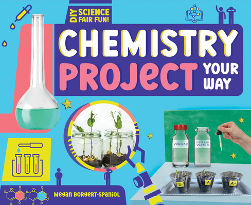 Chemistry Project Your Way (DIY Science Fair Fun!)