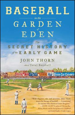 Baseball in the Garden of Eden: The Secret History of the Early Game Cover Image