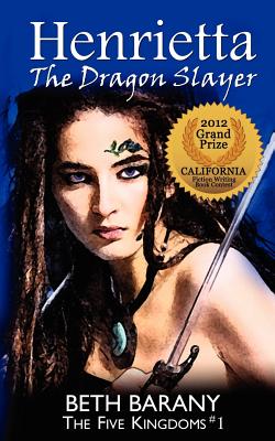 Cover for Henrietta the Dragon Slayer (Five Kingdoms)