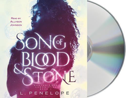 Song of Blood & Stone: Earthsinger Chronicles, Book One By L. Penelope, Allyson Johnson (Read by) Cover Image