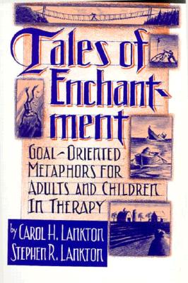 Tales of Enchantment: Goal-Oriented Metaphors for Adults and Children in Therapy Cover Image