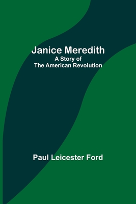 Janice Meredith: A Story of the American Revolution Cover Image