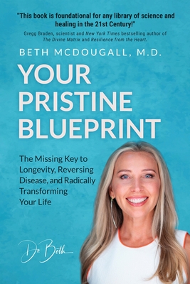Your Pristine Blueprint: The Missing Key to Longevity, Reversing Disease, and Radically Transforming Your Life Cover Image