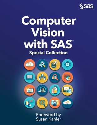 Computer Vision with SAS: Special Collection By Susan Kahler Cover Image