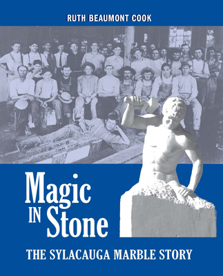 Magic in Stone: The Sylacauga Marble Story Cover Image