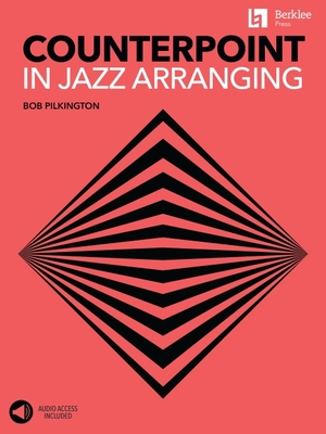 Counterpoint in Jazz Arranging Book with Online Audio Access by Bob Pilkington By Bob Pilkington Cover Image