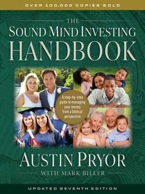 The Sound Mind Investing Handbook: A Step-by-Step Guide to Managing Your Money From a Biblical Perspective By Austin Pryor Cover Image