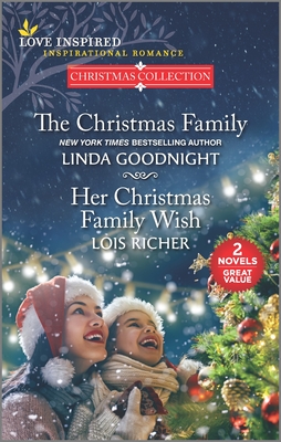 The Christmas Family and Her Christmas Family Wish By Linda Goodnight, Lois Richer Cover Image