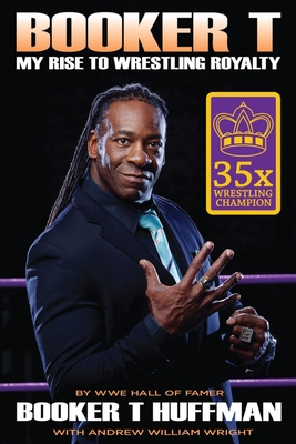 Booker T: My Rise to Wrestling Royalty Cover Image