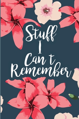 Stuff I Can't Remember: A Password Tracker Cute Navy Cover With Flowers Cover Image