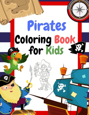 Pirates Coloring Book for Kids: Coloring book for kids ages 3-5 Cover Image