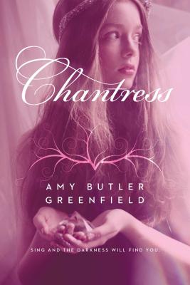 Chantress By Amy Butler Greenfield Cover Image