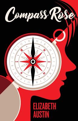 Compass Rose By Elizabeth Austin, Matias Martinez (Illustrator) Cover Image