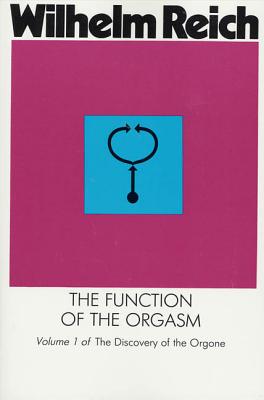 The Function of the Orgasm: Discovery of the Orgone Cover Image