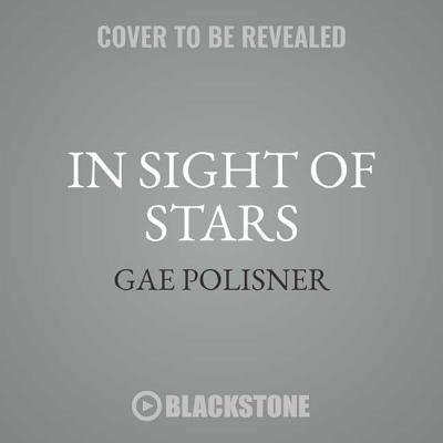 In Sight of Stars By Gae Polisner, Michael Crouch (Read by) Cover Image