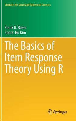 The Basics of Item Response Theory Using R (Statistics for Social and Behavioral Sciences) Cover Image