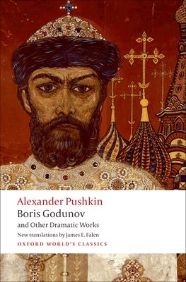 Boris Godunov and Other Dramatic Works (Oxford World's Classics) Cover Image