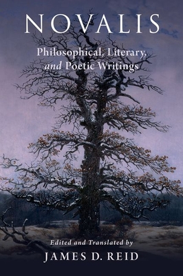 Novalis: Philosophical, Literary, and Poetic Writings Cover Image