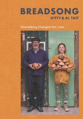 Breadsong: How Baking Changed Our Lives By Kitty Tait, Al Tait Cover Image