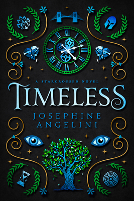 Timeless: A Starcrossed Novel By Josephine Angelini Cover Image