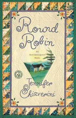 Round Robin: An Elm Creek Quilts Book (The Elm Creek Quilts #2)