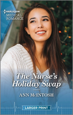 The Nurse's Holiday Swap: Curl Up with This Magical Christmas Romance! By Ann McIntosh Cover Image