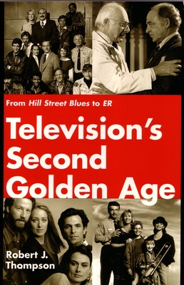 Television's Second Golden Age: From Hill Street Blues to Er (Television and Popular Culture) Cover Image