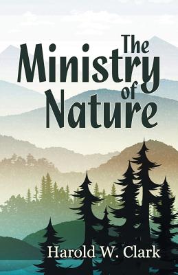 The Ministry of Nature By Harold W. Clark Cover Image