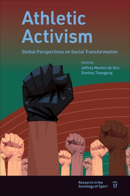Athletic Activism: Global Perspectives on Social Transformation (Research in the Sociology of Sport #17)