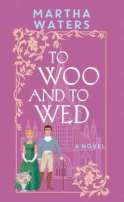 To Woo and to Wed: The Regency Vows