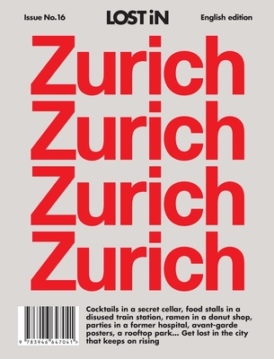 Zurich: LOST In City Guide By Uwe Hasenfuss (Editor) Cover Image