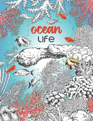 Ocean Life: A Beautiful Coloring Book for Adults With Fish, Turtles, Coral Reefs, Ships and Many More By Groen Ambrosia Press Cover Image