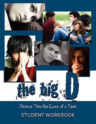 The Big D; Divorce Thru the Eyes of a Teen: Student Workbook By Krista Smith Cover Image