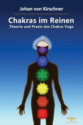 Chakras im Reinen: Theorie und Praxis des Chakra-Yoga By Johan Von Kirschner Cover Image