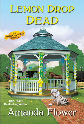 Lemon Drop Dead (An Amish Candy Shop Mystery #6)